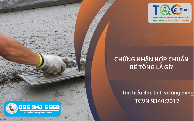 Chứng nhận hợp chuẩn bê tông tươi - Bê tông năm 2023 | TQC CGLOBAL -1