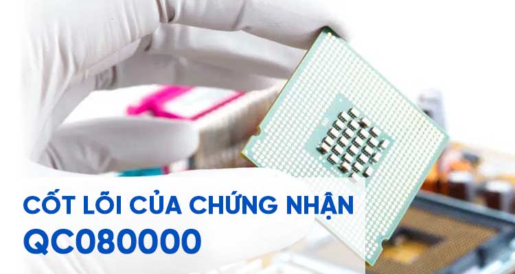 Cốt lõi của chứng nhận QC080000