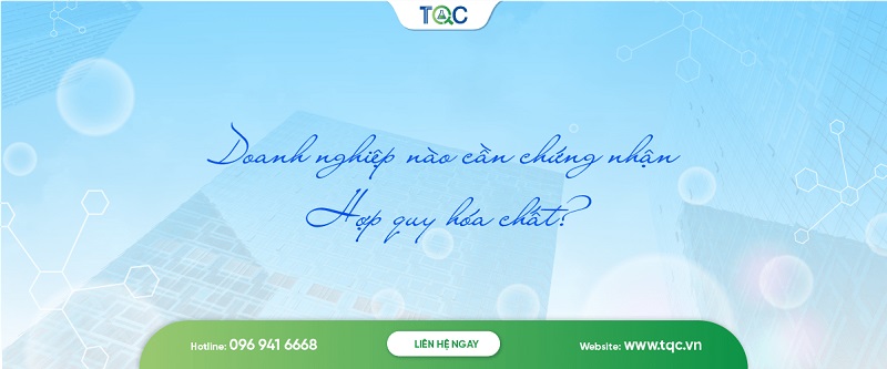 doanh nghiệp cần làm chứng nhận hợp quy hóa chất