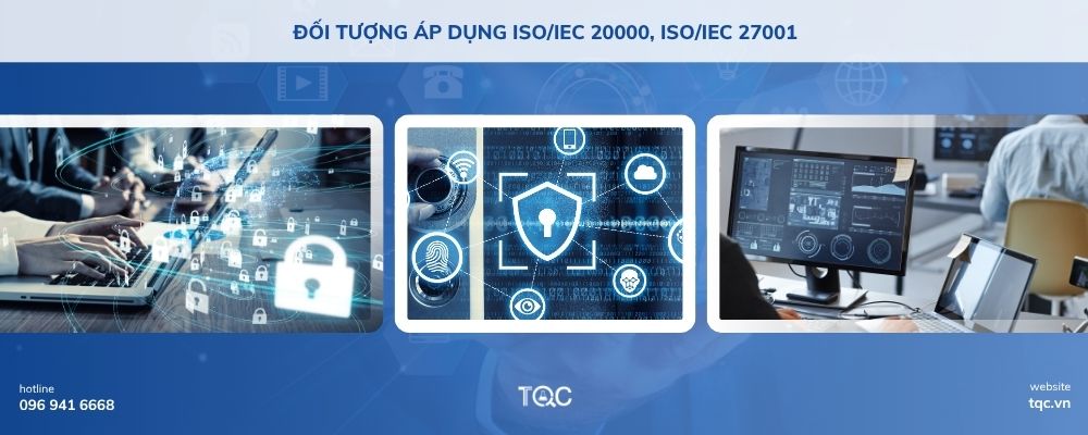 Đối tượng áp dụng ISO/IEC 20000, ISO/IEC 27001