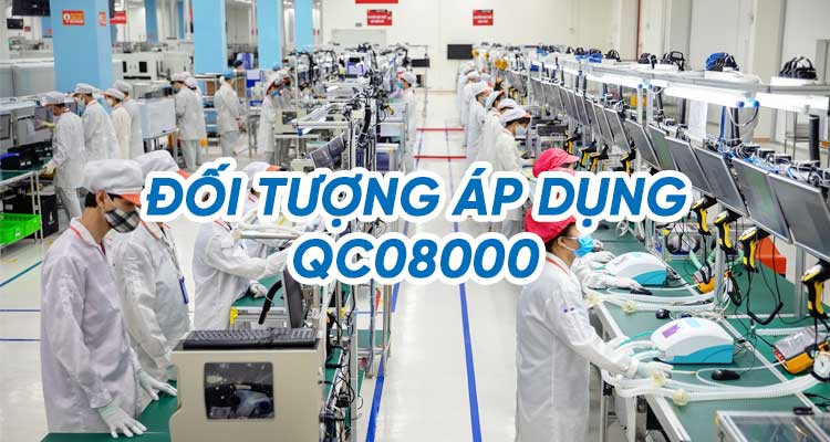 đối tượng áp dụng chứng nhận qc080000