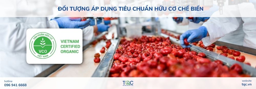 Đối tượng áp dụng tiêu chuẩn hữu cơ chế biến